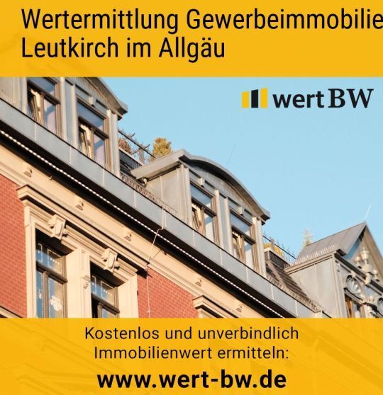 Wertermittlung Gewerbeimmobilie Leutkirch im Allgäu