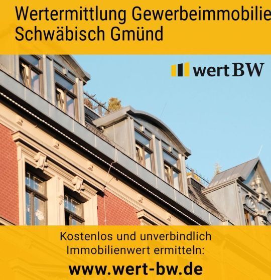 Wertermittlung Gewerbeimmobilie Schwäbisch Gmünd
